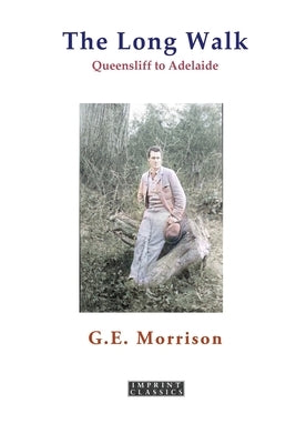 The Long Walk: Queenscliff to Adelaide by Morrison, G. E.
