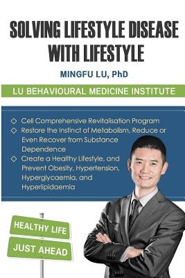 Solving Lifestyle Disease with Lifestyle by Lu, Mingfu