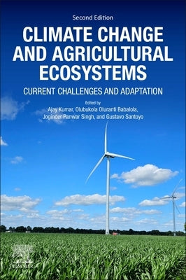 Climate Change and Agricultural Ecosystems: Current Challenges and Adaptation by Babalola, Olubukola Oluranti