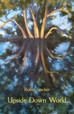 Upside Down World by Sinclair, Robin