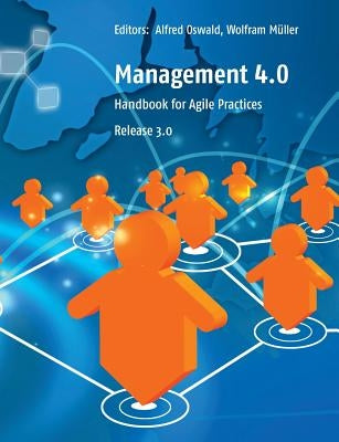 Management 4.0: Handbook for Agile Practices, Release 3 by Oswald, Alfred