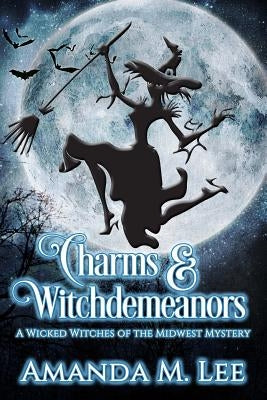 Charms & Witchdemeanors by Lee, Amanda M.