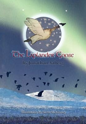 The Laplander Goose by Aaberg, Jonathan Daniel