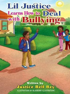 Lil Justice Learns How to Deal with Bullying by Bell Bey, Justice