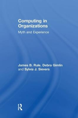 Computing in Organizations: Myth and Experience by Gimlin, Debra