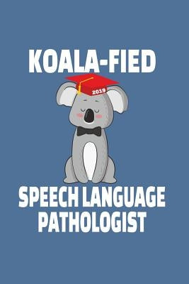 Koala-fied Speech Language Pathologist: College Ruled Notebook for Speech Language Pathologists by Murphy Notebooks