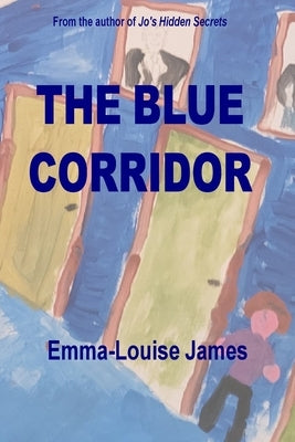 The Blue Corridor by James, Emma-Louise