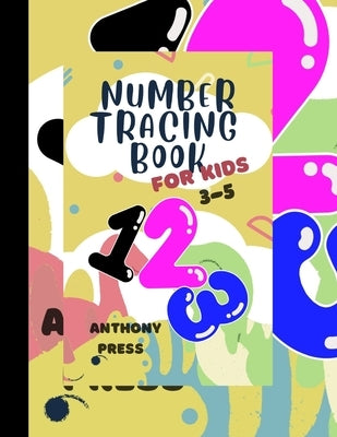 Number tracing: Books first kids 3-5 by Press, Anthony
