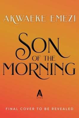 Son of the Morning (Deluxe Limited Edition) by Emezi, Akwaeke