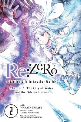 RE: Zero -Starting Life in Another World-, Chapter 5: The City of Water and the Ode on Heroes, Vol. 2 by Nagatsuki, Tappei