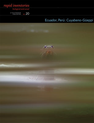 Rapid Biological and Social Inventories Report 20: Ecuador, Peru: Cuyabeno-Güeppí by Alverson, William S.
