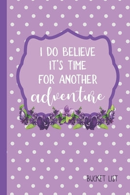 Bucket List: It's Time For Another Adventure Couples Travel Bucket List by Feed Your Soul Press