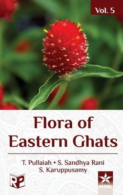Flora of Eastern Ghats Vol 5: Nyctaginaceae Ceratophyllaceae by Pullaiah, T.