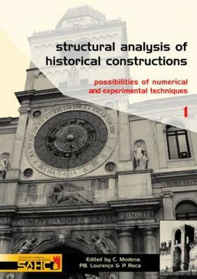 Structural Analysis of Historical Constructions - 2 Volume Set: Possibilities of Numerical and Experimental Techniques - Proceedings of the Ivth Int. by Modena, Claudio