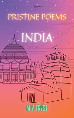 Pristine Poems India by Tryst, M. V.