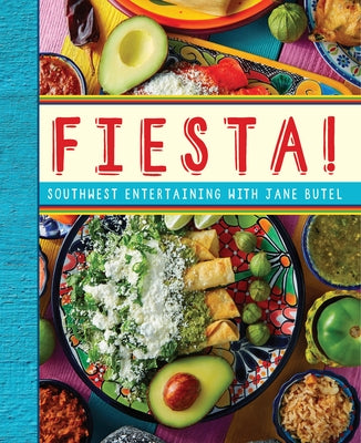 Fiesta!: Southwest Entertaining with Jane Butel by Butel, Jane