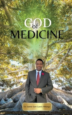 God of Medicine by Gasela Mhlanga, Sabelo Sam