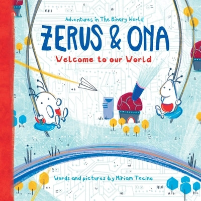 Zerus & Ona: Welcome to our World by Tocino, Miriam