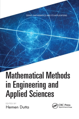 Mathematical Methods in Engineering and Applied Sciences by Dutta, Hemen