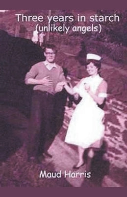 Three Years in Starch by Harris, Maud