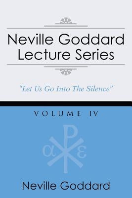 Neville Goddard Lecture Series, Volume IV: (A Gnostic Audio Selection, Includes Free Access to Streaming Audio Book) by Goddard, Neville