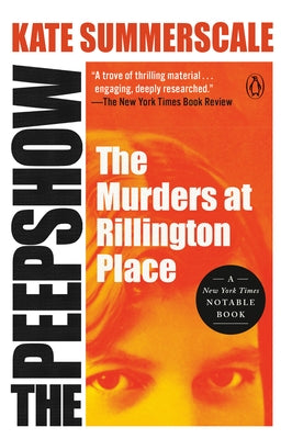 The Peepshow: The Murders at Rillington Place by Summerscale, Kate
