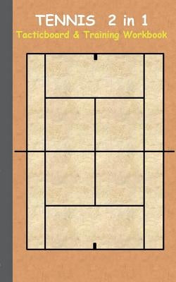 Tennis 2 in 1 Tacticboard and Training Workbook: Tactics/strategies/drills for trainer/coaches, notebook, training, exercise, exercises, drills, pract by Taane, Theo Von