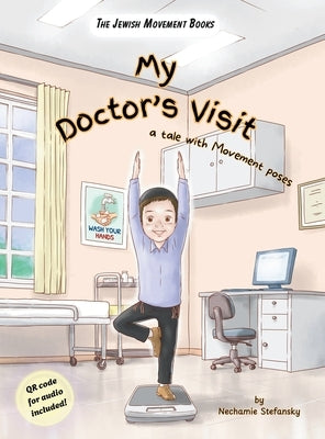 My Doctor's Visit: a tale with Movement poses by Stefansky, Nechamie
