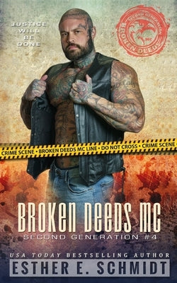 Broken Deeds MC: Second Generation #4 by Schmidt, Esther E.