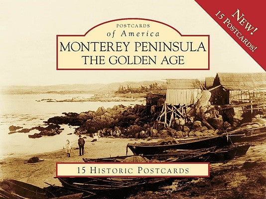 Monterey Peninsula: The Golden Age: 15 Historic Postcards by Coventry, Kim