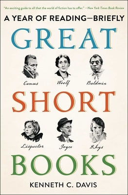 Great Short Books: A Year of Reading--Briefly by Davis, Kenneth C.