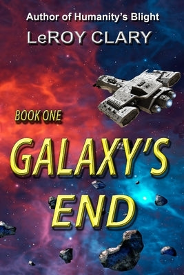 Galaxy's End: Book One by Clary, Karen