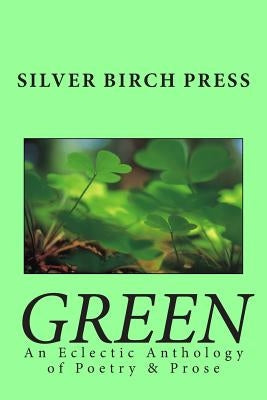 Green: An Eclectic Anthology of Poetry & Prose by Smith, Joan Jobe