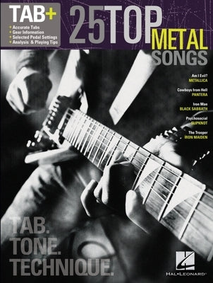 25 Top Metal Songs - Tab. Tone. Technique.: Tab+ by Hal Leonard Corp