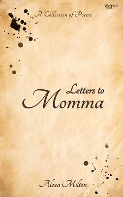Letters to Momma by Milton, Alexa