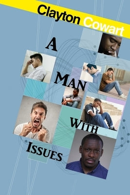 A Man With Issues by Cowart, Clayton