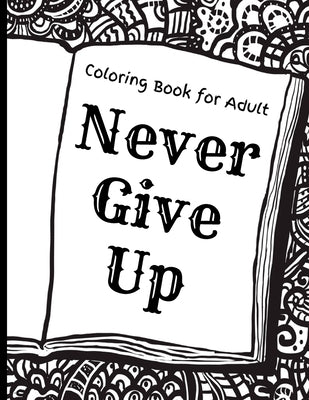 Coloring Book for Adult: Motivational and Inspirational Sayings Coloring Book for Adult Relaxation and Stress by Steven, Mark