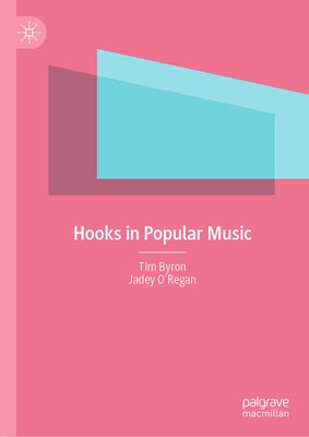 Hooks in Popular Music by Byron, Tim