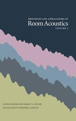 Principles and Applications of Room Acoustics, Volume 1 by Cremer, Lothar
