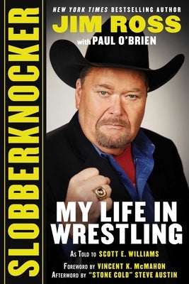 Slobberknocker: My Life in Wrestling by Ross, Jim
