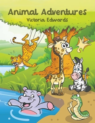 Animal Adventures by Edwards, Victoria