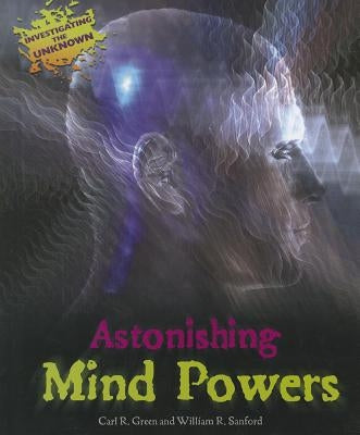 Astonishing Mind Powers by Green, Carl R.