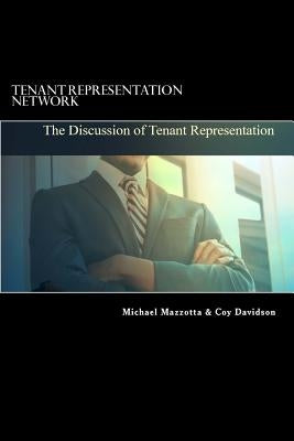 Tenant Representation Network: The Discussion of Tenant Representation by Davidson, Coy