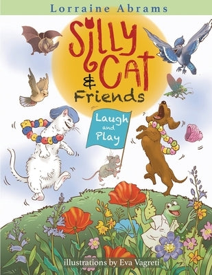 Silly Cat and Friends Laugh and Play by Abrams, Lorraine