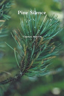 Pine Silence by Martin, Thomas