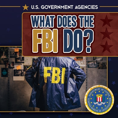 What Does the FBI Do? by Haynes, Danielle