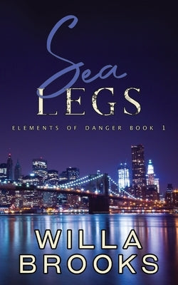 Sea Legs (Elements of Danger Romance, Book 1) by Brooks, Willa