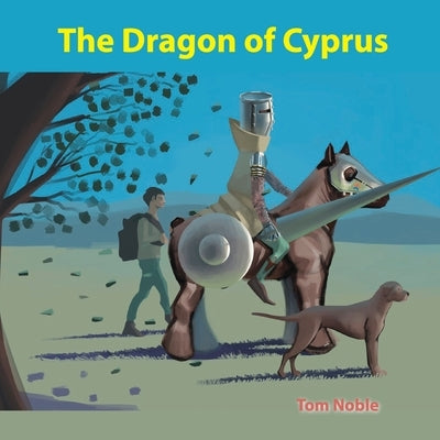 The Dragon of Cyprus by Noble, Tom