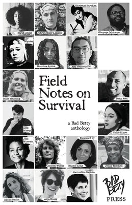 Field Notes on Survival: a Bad Betty anthology by Acre, Amy