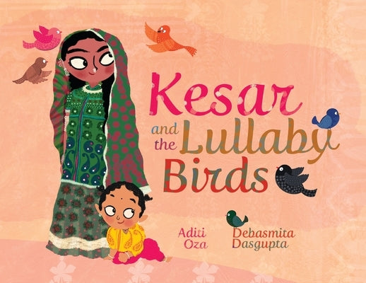 Kesar and the Lullaby Birds by Oza, Aditi